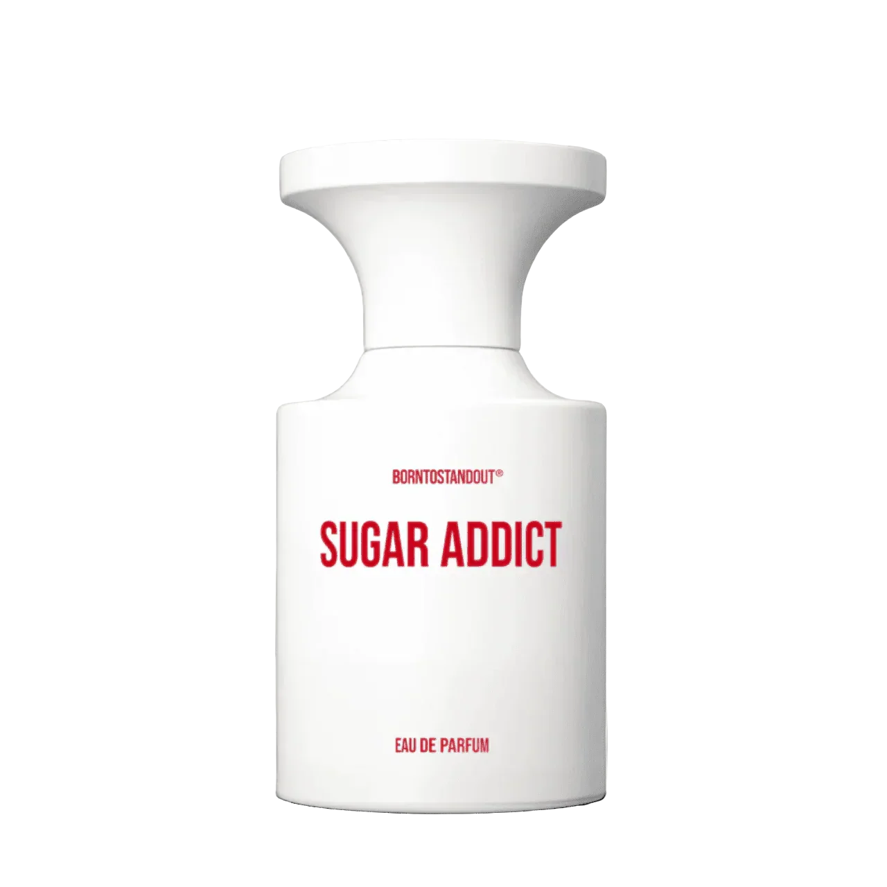 BORNTOSTANDOUT Sugar Addict